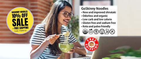 Welcome to GoSkinny Noodles, woman eating noodles in front of laptop; odorless, organic, low carb, 10 calorie, gluten-free, sodium-free, plant-based noodles and white rice alternatives with free shipping. 10% Off GoSkinny Noodles items with code: ITSMAY10. 
Offer not valid on SmartCake items.