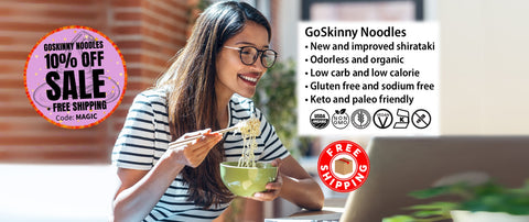 Welcome to GoSkinny Noodles, woman eating noodles in front of laptop; odorless, organic, low carb, 10 calorie, gluten-free, sodium-free, plant-based noodles and white rice alternatives with free shipping. 10% Off GoSkinny Noodles items with code: MAGIC
Offer not valid on SmartCake items.